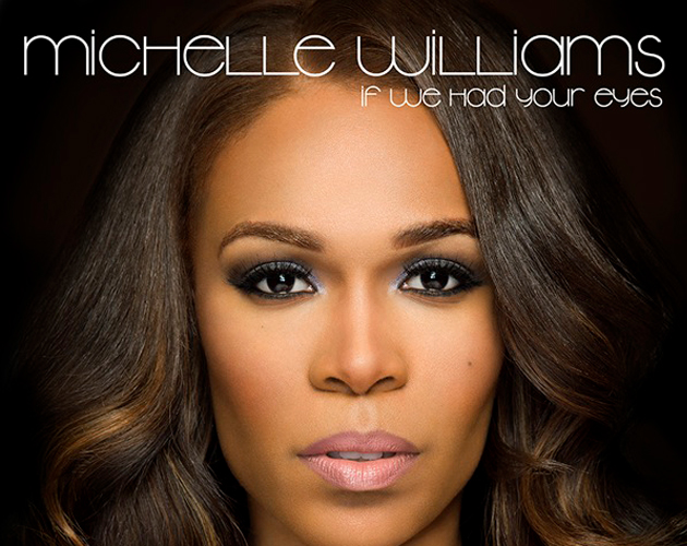 Michelle Williams vuelve con 'If We Had Your Eyes'