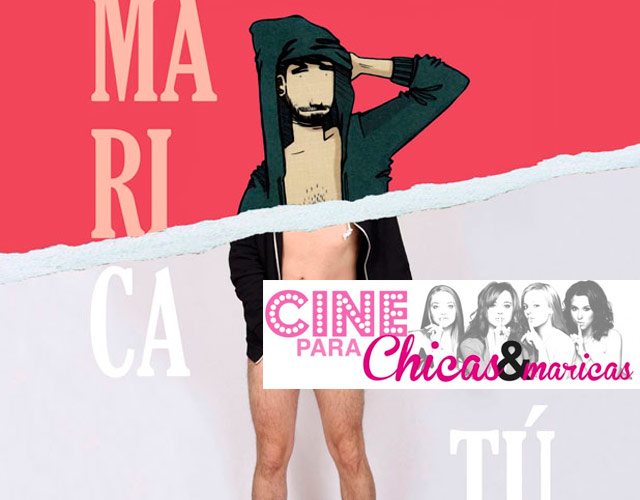 Llega la película de 'Marica Tú' al cine para Chicas & Maricas