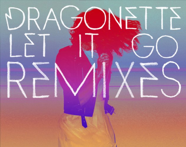 Laidback Luke remezcla 'Let It Go' de Dragonette