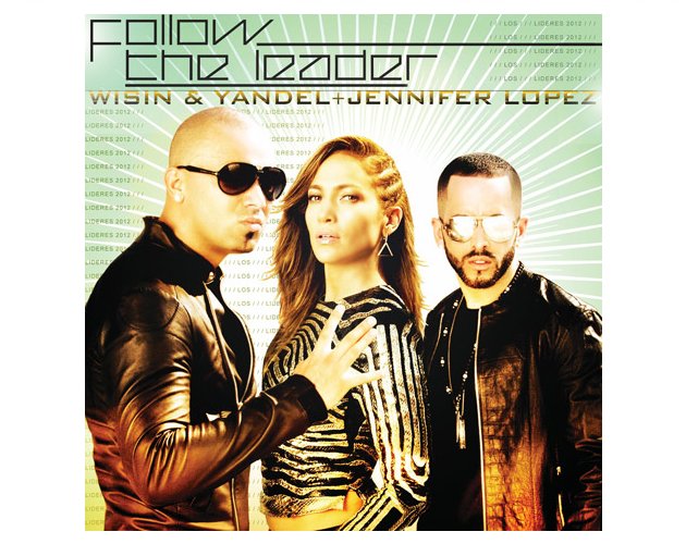 Jennifer Lopez estrena su tema con Wisin & Yandel 'Follow The Leader'