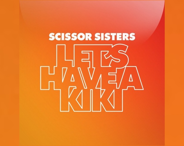 Scissor Sisters nos deleitan con 'Let's Have A Kiki'