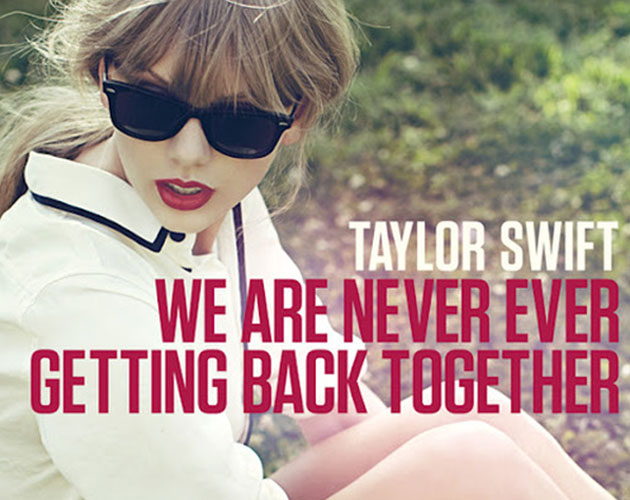 Taylor Swift estrena single, 'We Are Never Ever Getting Back Together'