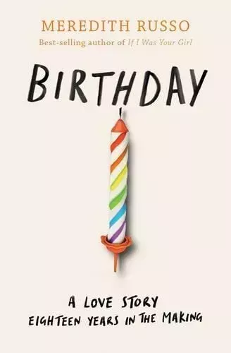 Birthday by Meredith Russo.