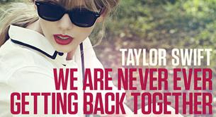 Taylor Swift estrena single, 'We Are Never Ever Getting Back Together'