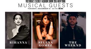Rihanna, Selena Gómez y The Weeknd actuarán en el Victoria's Secret Fashion Show 2015